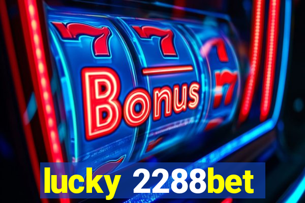 lucky 2288bet